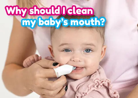 Why Cleaning Your Baby's Mouth is Important for Their Health